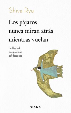 Los pájaros nunca miran atrás mientras vuelan