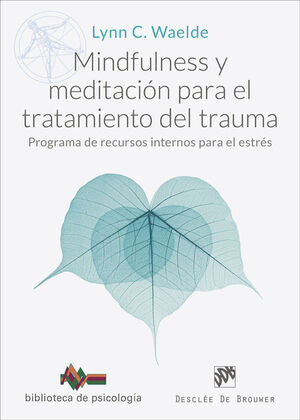 Mindfulness y meditación para el tratamiento del trauma. Programa de recursos in